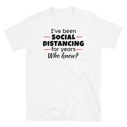 I've Been Social Distancing For Years Softstyle Short-Sleeve Unisex T-Shirt TeeSpect